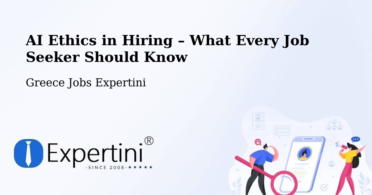 AI Ethics in Recruitment & Hiring – Távros - Távros, Greece Jobs Expertini