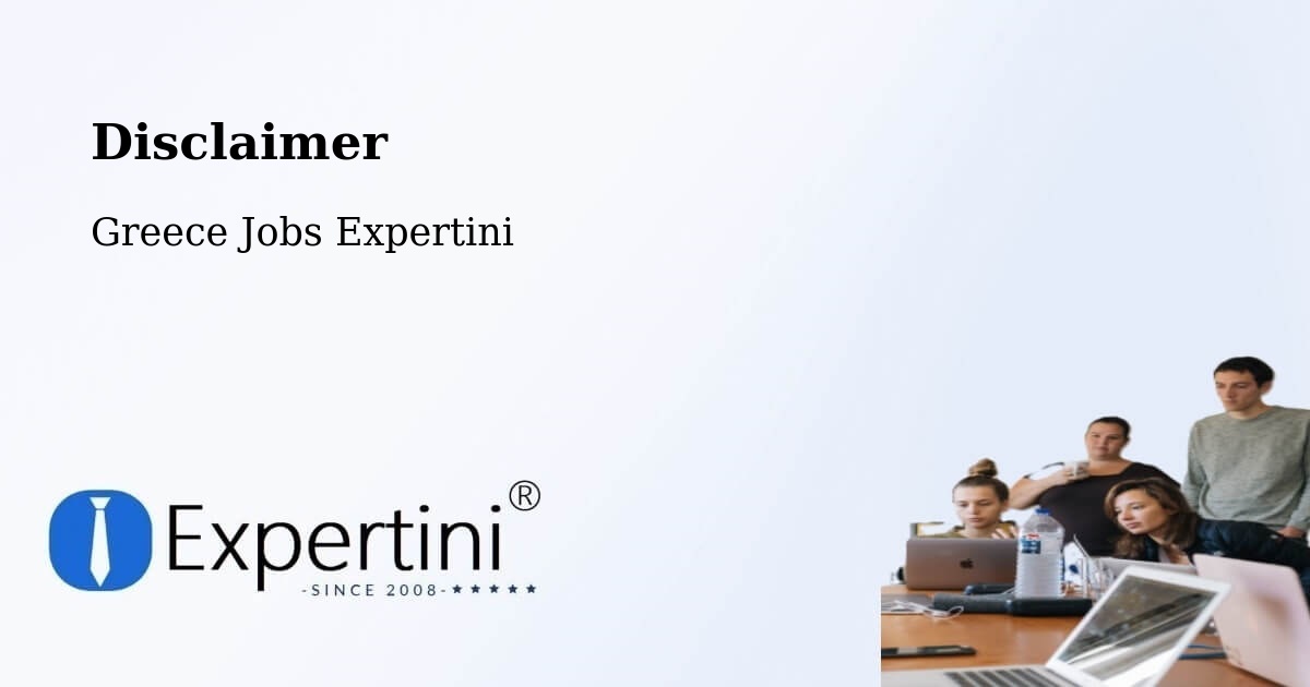 Disclaimer – Távros - Greece Jobs Expertini
