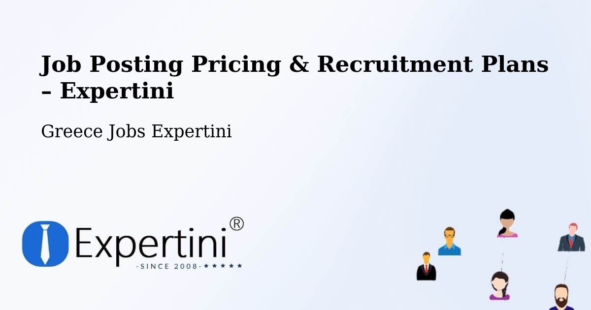 Job Posting Pricing & Recruitment Plans – Távros - Távros, Greece Jobs Expertini